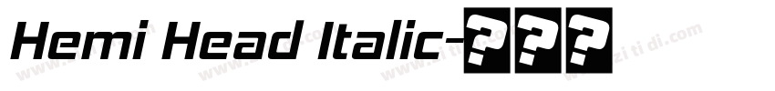 Hemi Head Italic字体转换 Hemi Head Italic字体转换
